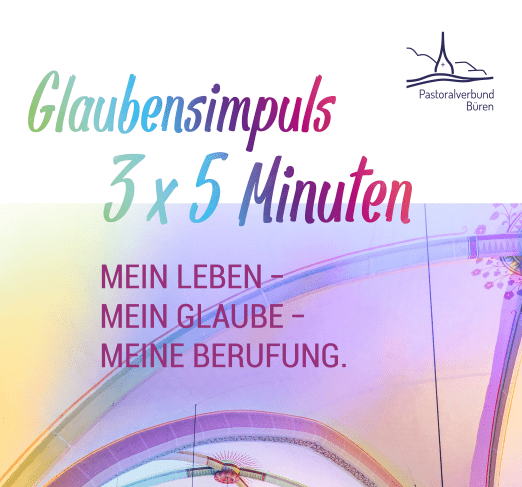 2. Donnerstag im Monat: 3 x 5 Minuten: Mein Leben - mein Glaube - meine Berufung